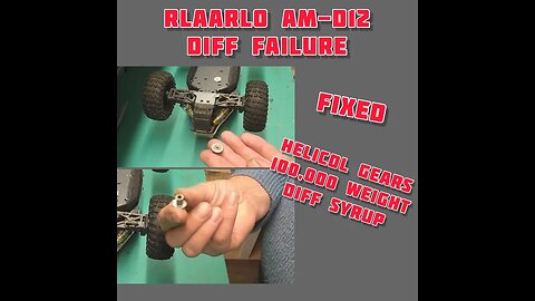 Rlaarlo AM-D12 Diff Failure, Sorted With Helical Gears And Diff Syrup