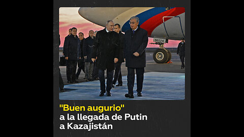 Presidente kazajo observó un “buen augurio” de la naturaleza a la llegada de Putin