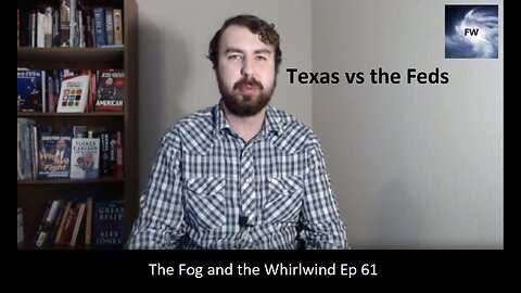Biden backs off! Abbott seals the border??? | The Fog and the Whirlwind Ep 61