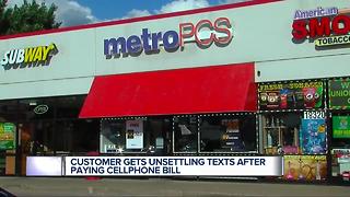 Customer gets unsettling texts after paying cell phone bill