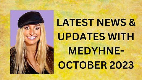 LATEST NEWS & UPDATES WITH MEDYHNE - OCTOBER 2023