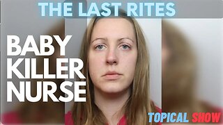 Baby Killer Nurse Lucy Letby | Gulity of 7 Murders