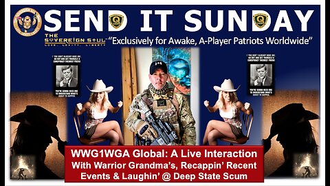 SEND IT SUNDAY: WWG1WGA with Warrior Grannie’s, Recappin’ Events, Laughin’ @ Cabal Scum & Week Ahead