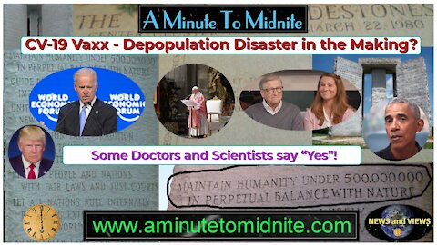 CV Vax. Depopulation Disaster in the Making? Some Doctors & Scientists say Yes!