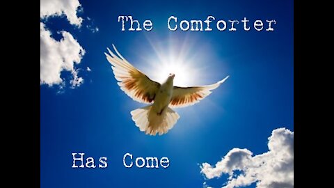 Sunday AM Worship - 3/28/21 - "The Comforter Has Come"
