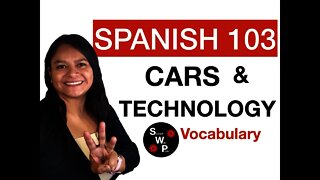 Spanish 103 - Cars and Technology Vocabulary in Spanish for Beginners Spanish With Profe