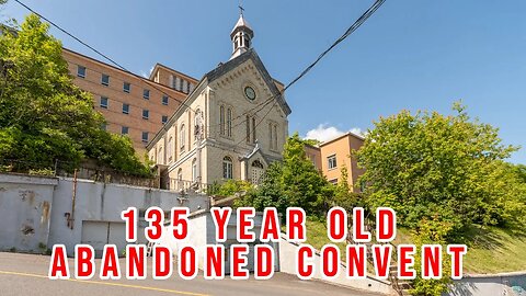 Venturing into the Unknown: Inside a 135 Year Old Abandoned Convent