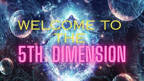 Welcome to the 5th Dimension