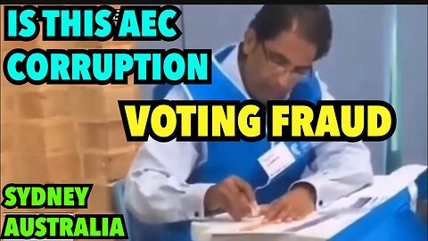 ELECTORAL COMMISSION CORRUPTION IN AUSTRALIA | Is This Fraud & Corruption Caught on Camera ?