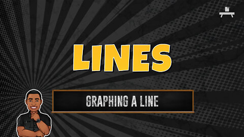 Lines | Graphing a Line