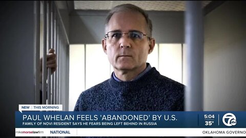 Paul Whelan says he feels 'abandoned' by the United States