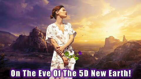 On The Eve Of The 5D New Earth: A Lot Is Happening, Can You Feel It? (GALACTIC FEDERATION OF LIGHT)