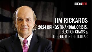 James Rickards - 2024 Brings Financial Crisis, Election Chaos & The End For The Dollar Business