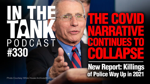 In the Tank ep 330 (BANNED on YouTube): The COVID Narrative Continues to Collapse, New Report on Police Killings