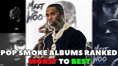 ALL POP SMOKE ALBUMS RANKED (WORST TO BEST)