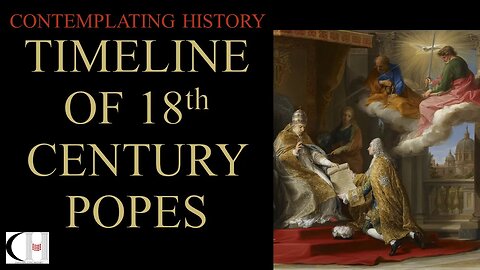 TIMELINE OF 18TH CENTURY POPES (WITHOUT NARRATION)