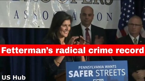 Nikki Haley and Dr. Oz discussed Fetterman’s radical crime record in Harrisburg, Pennsylvania
