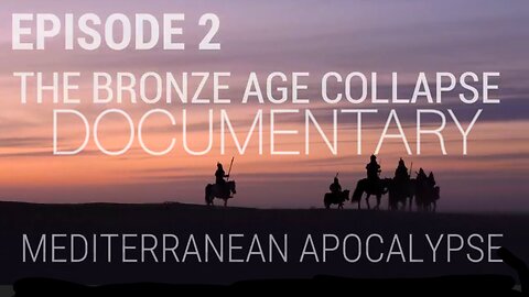 Documentary 'The Bronze Age' Collapse & Mediterranean Apocalypse! 'The Fall of Civilizations' 2