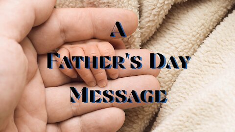 A Father's Day Message
