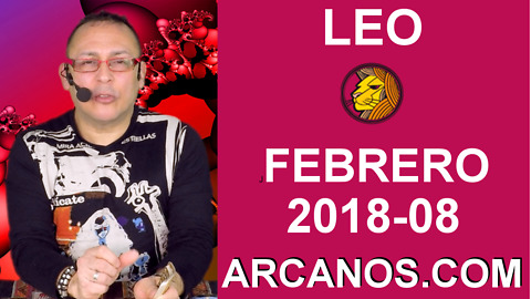LEO FEBRERO 2018-08-18 al 24 Feb 2018-Amor Solteros Parejas Dinero Trabajo-ARCANOS.COM