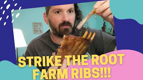 Strike the Root Farm Ribs