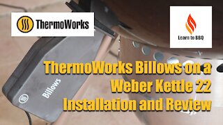 ThermoWorks Billows on a Weber Kettle 22 - Installation and Review
