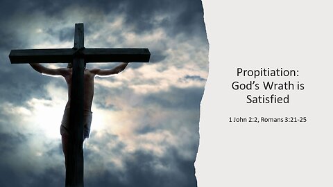 March 3, 2024 - "Words of the Faith: Propitiation" (1 John 2:2; Romans 3:21-25)