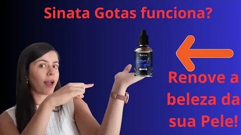 SINATA GOTAS - SINATA GOTAS FUNCIONA? SINATA GOTAS É BOM MESMO?