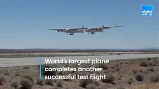 The World's Largest Plane Completes Another Test Flight