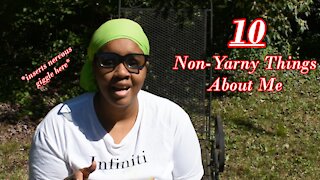 Channel Chat 82: 10 Non-Yarny Things About Me!