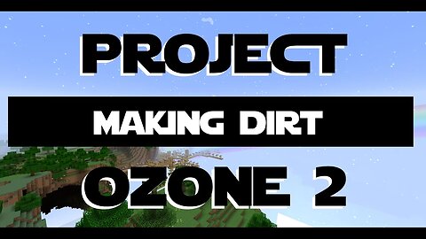 Minecraft Project Ozone 2 ep 3 - Making Some Dirt With Ex Nihilo