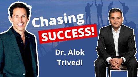 Chasing Success: Lessons in Aligned Performance | Dr. Alok Trivedi