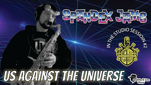 Us Against the Universe - Spandex Jams *Stanford Lee Show