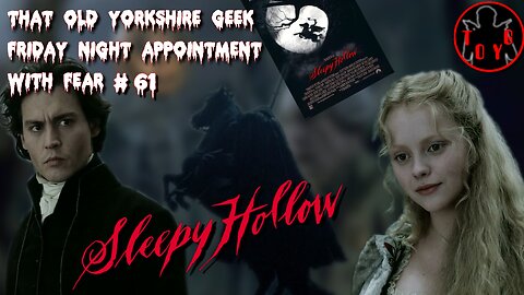TOYG! Friday Night Appointment With Fear #61 - Sleepy Hollow (1999)