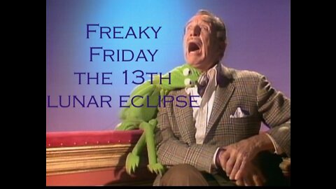 Freaky Friday the 13th WKND LUNAR ECLIPSE