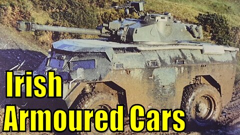 Irish Armoured Cars That Need Adding to War Thunder