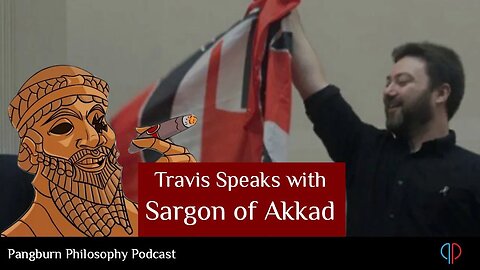 EP#19 Travis Speaks with Sargon of Akkad