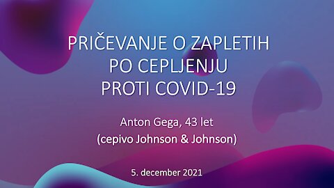 Zapleti po cepljenju proti Covid-19 (7. pričevanje), Anton Gega (Johnson & Johnson)