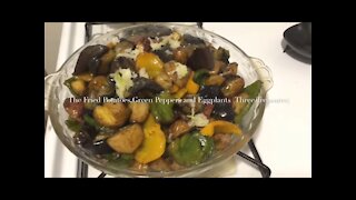 The Fried Potatoes,Green Peppers and Eggplants (Three Treasures) 地三鲜