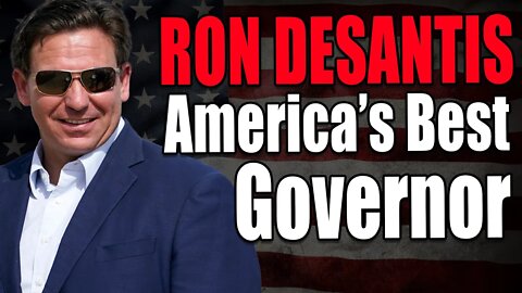 What makes Ron DeSantis the best governor in America?