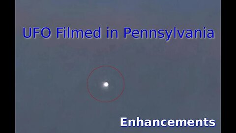 UFO Filmed in Pennsylvania | Enhancement