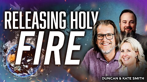 Holy Fire RELEASED - Duncan and Kate Smith Prophetic Word