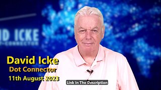 DAVID ICKE - DOT CONNECTOR 11th August 2023