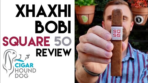 Xhaxhi Bobi Square 50 Cigar Review