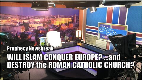 Will ISLAM conquer EUROPE and DESTROY the ROMAN CATHOLIC CHURCH??