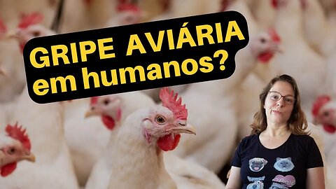 Gripe aviária em humanos: É preocupante?