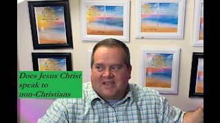 Does Jesus Christ speak to non-Christians?