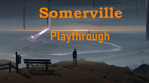 Somerville playthrough | No commentary | Longplay