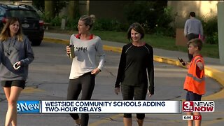 WESTSIDE SCHOOLS ADDING TWO-HOUR DELAYS