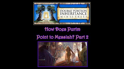 How Does Purim Point to Messiah? Part 2 (2/27/2021)